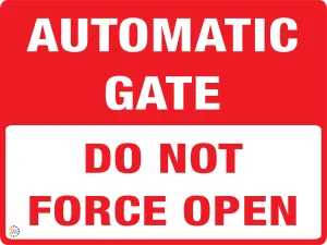 Do Not Force Open - Automatic Gate Sign