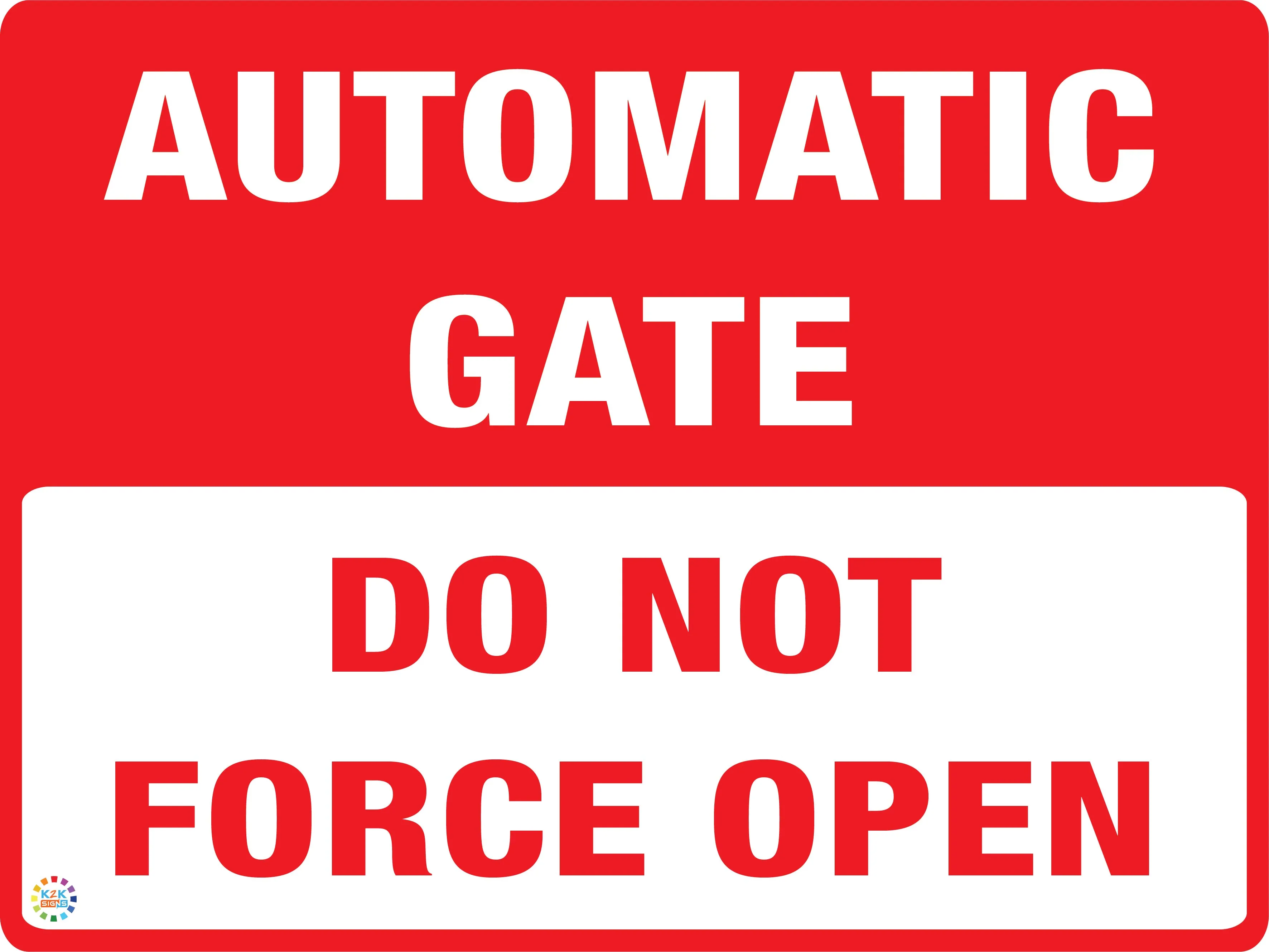 Do Not Force Open - Automatic Gate Sign