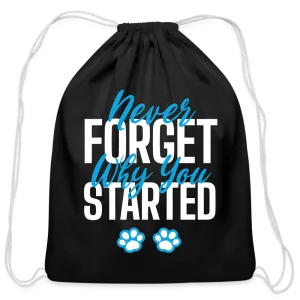 Never forget why you started Drawstring Bag